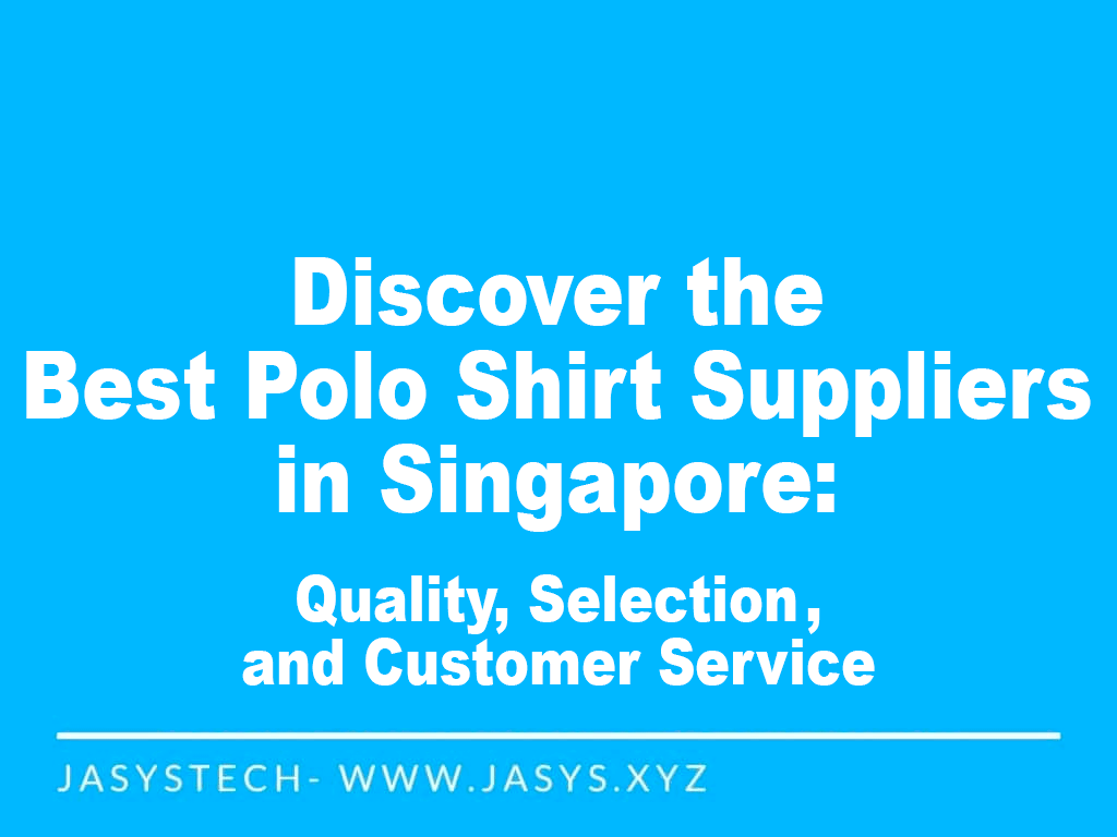 Best Polo Shirt Suppliers Singapore